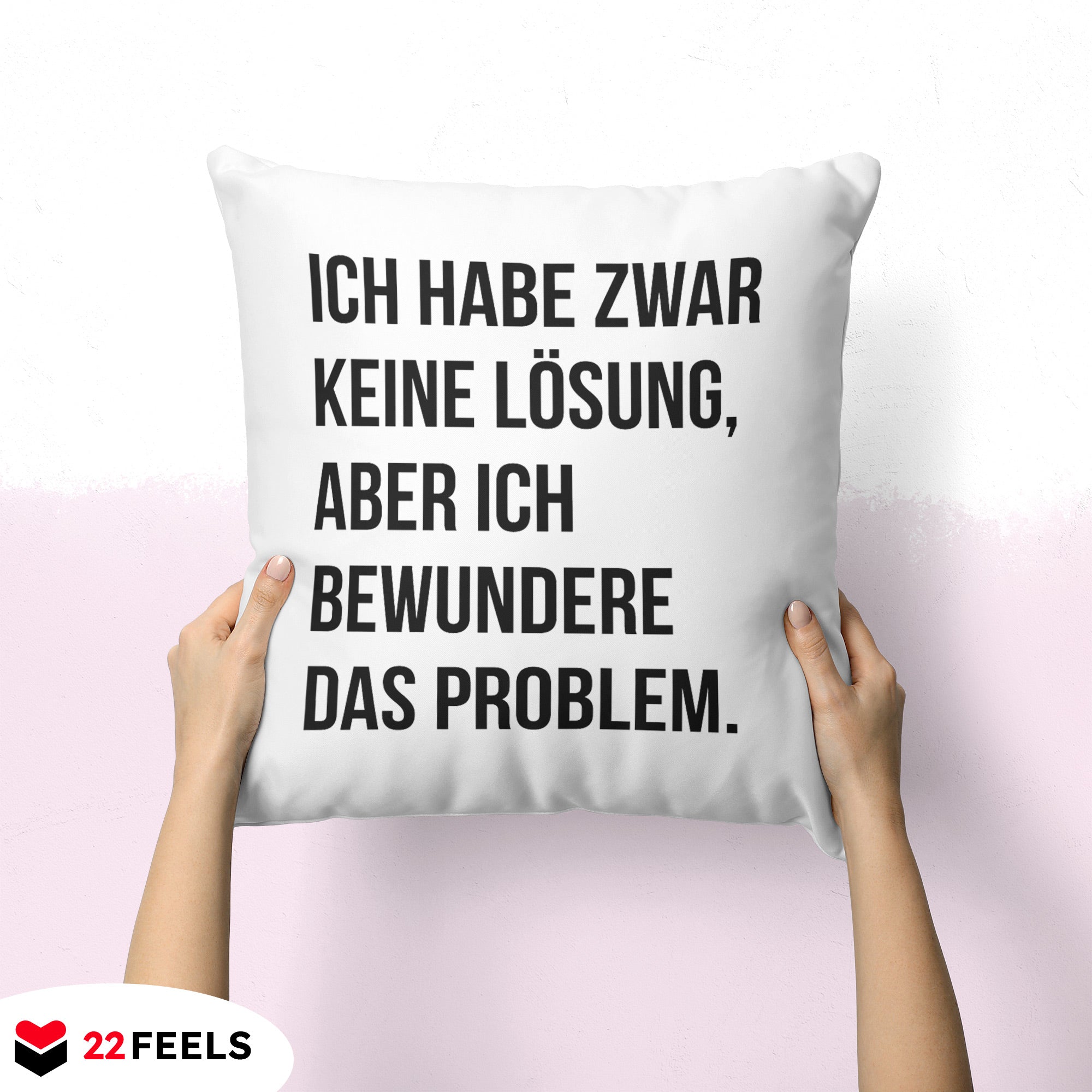 22Feels® Lustiges Kissen mit Spruch: Ich habe zwar keine Lösung - Büro Geschenkidee (Weiss 40x40cm)-Kissen Weiss 40x40-22Feels