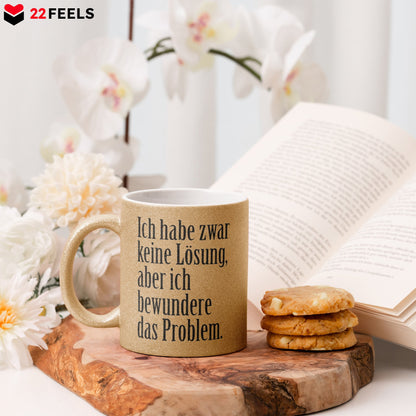 22Feels® Lustige Glitzertasse mit Spruch: Ich habe zwar keine Lösung - Büro Geschenkidee (Gold, 320ml)-Glitzertasse Gold 320ml-22Feels