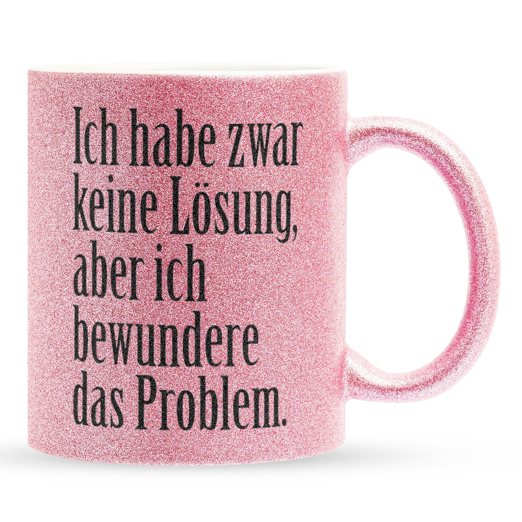 22Feels® Lustige Glitzertasse mit Spruch: Ich habe zwar keine Lösung - Büro Geschenkidee (Pink, 320ml)-Glitzertasse Pink 320ml-22Feels