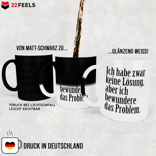 22Feels® Lustige Zaubertasse mit Spruch: Ich habe zwar keine Lösung - Büro Geschenkidee (Matt-Schwarz und Weiss, 320ml)-Farbwechsel Tasse Matt 320ml-22Feels