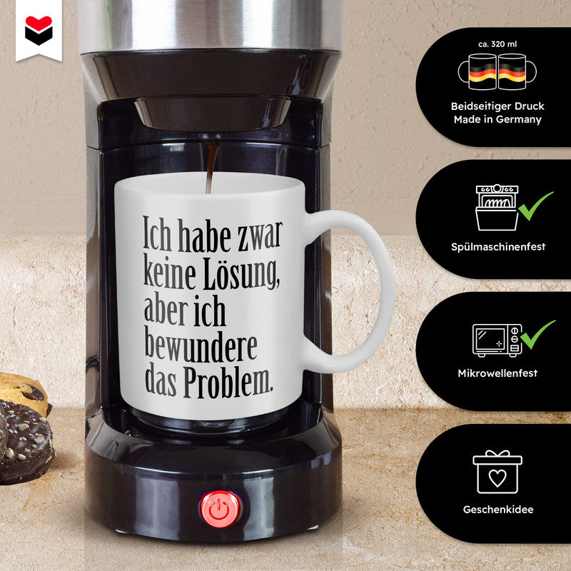 22Feels® Tasse mit Spruch: Ich habe zwar keine Lösung - Büro Geschenkidee (Weiss, 320ml)-Weisse Tasse 320ml-22Feels