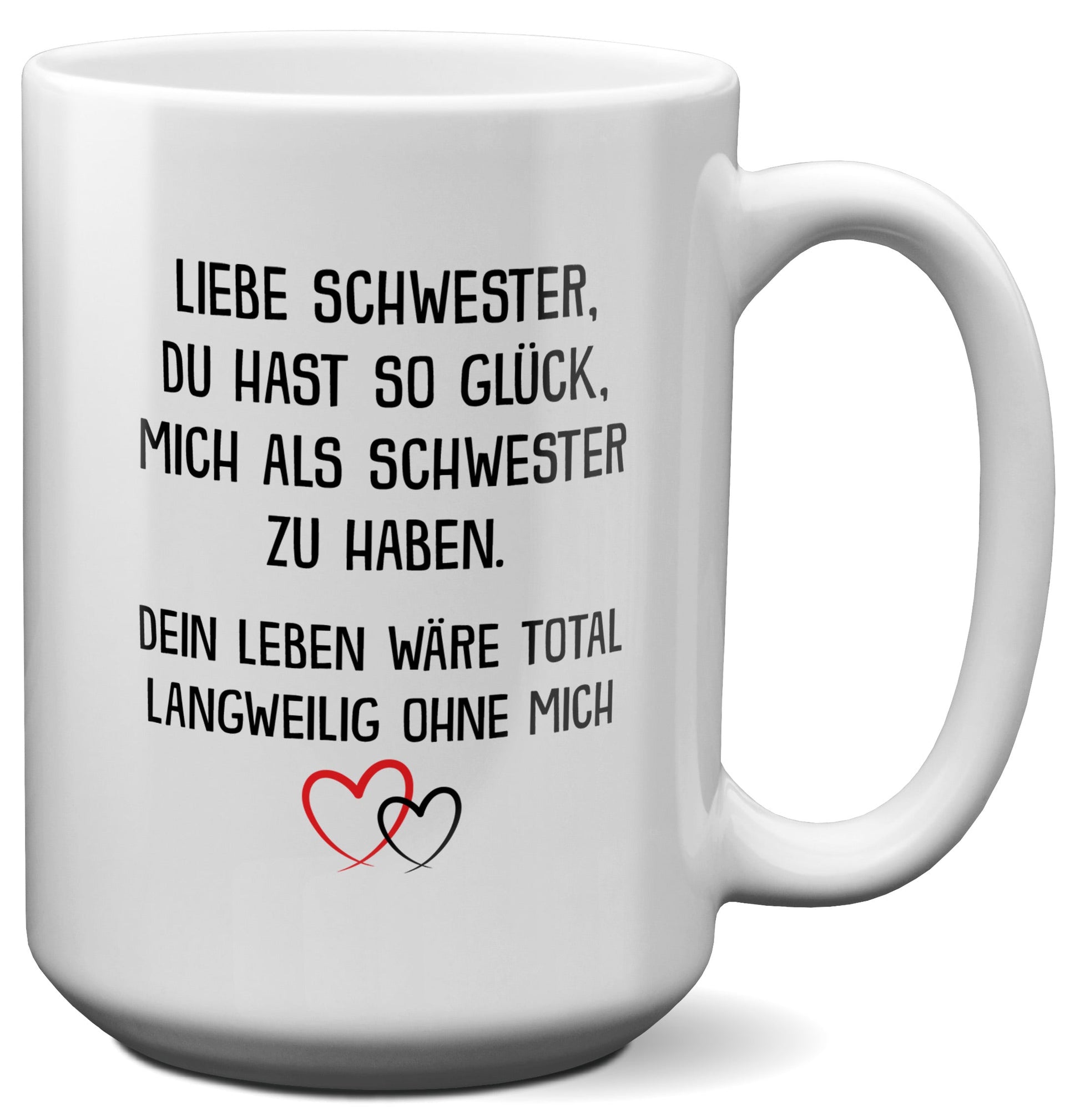 22Feels® Schwester Geschenk - XL Tasse mit Spruch: Glück mich zu haben (Weiss, 440ml)-Weisse XL Tasse 440ml-22Feels