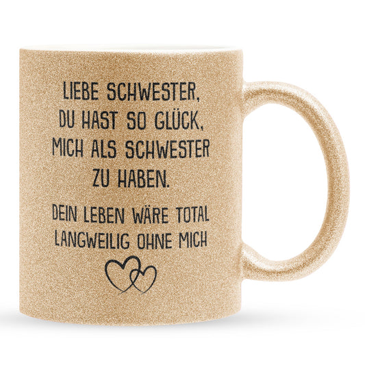 22Feels® Schwester Geschenk - Glitzertasse mit Spruch: Glück mich zu haben (Gold, 320ml)-Glitzertasse Gold 320ml-22Feels
