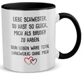 22Feels® Schwester Geschenk von Bruder - Tasse mit Spruch: Glück mich zu haben (Weiss-Schwarz, 320ml)-TwoTone Tasse Weiss-Schwarz 320ml-22Feels