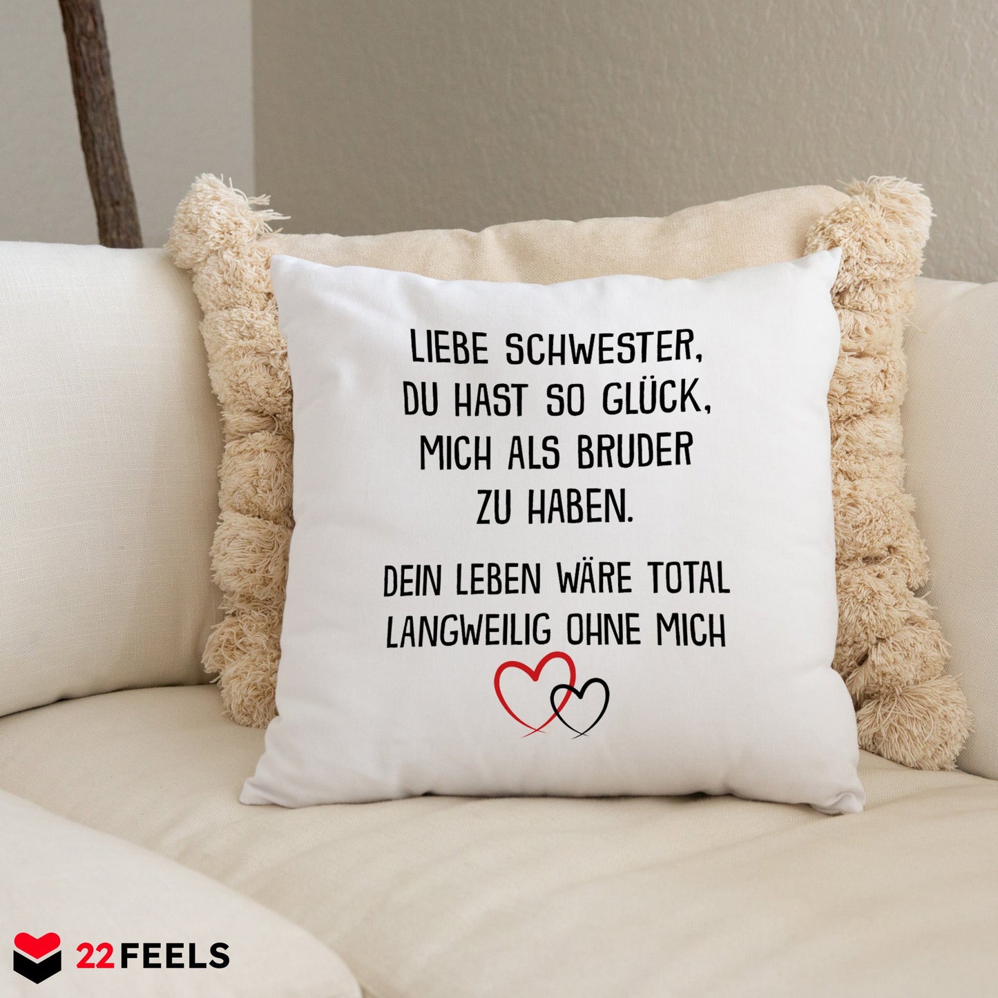 22Feels® Schwester Geschenk von Bruder - Kissen mit Spruch: Glück mich zu haben (Weiss 40x40cm)-Kissen Weiss 40x40-22Feels