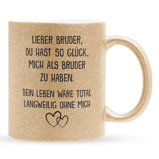 22Feels® Bruder Geschenk von Bruder - Glitzertasse mit Spruch: Glück mich zu haben (Gold, 320ml)-Glitzertasse Gold 320ml-22Feels