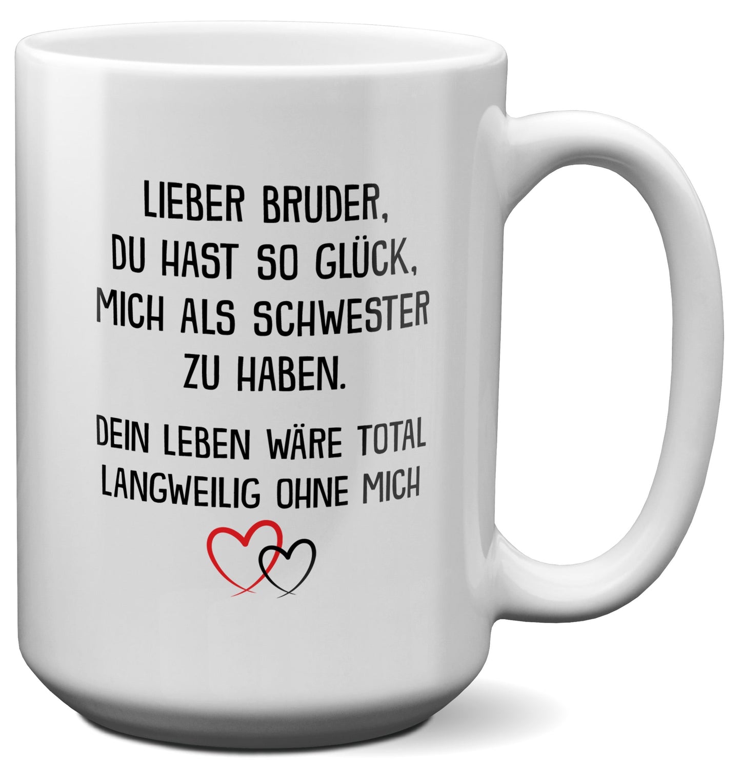 22Feels® Bruder Geschenk von Schwester - XL Tasse mit Spruch: Glück mich zu haben (Weiss, 440ml)-Weisse XL Tasse 440ml-22Feels