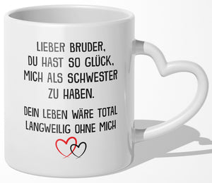 22Feels® Bruder Geschenk von Schwester - Tasse mit Spruch (Herzhenkel, Weiss, 320ml)-Tasse Weiss Herzhenkel 320ml-22Feels