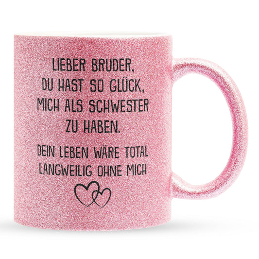 22Feels® Bruder Geschenk von Schwester - Glitzertasse mit Spruch: Glück mich zu haben (Pink, 320ml)-Glitzertasse Pink 320ml-22Feels