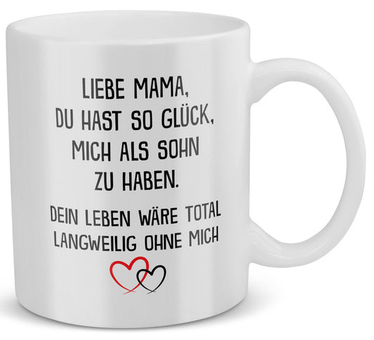 22Feels® Geschenk für Mama von Sohn - Tasse mit Spruch: Glück Mich Zu Haben (Weiss, 320ml)-Weisse Tasse 320ml-22Feels