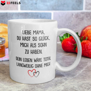 22Feels® Geschenk für Mama von Sohn - Tasse mit Spruch: Glück Mich Zu Haben (Weiss, 320ml)-Weisse Tasse 320ml-22Feels