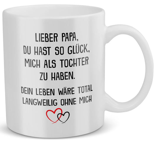 22Feels® Geschenk für Papa von Tochter - Spruch: Du Hast So Glück (Weiss, 320ml)-Weisse Tasse 320ml-22Feels