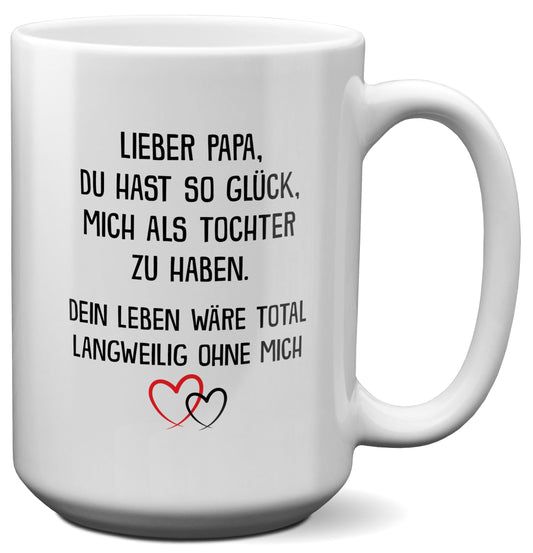 22Feels® Papa Geschenk von Tochter - XL Tasse mit Spruch: Glück mich zu haben (Weiss, 440ml)-Weisse XL Tasse 440ml-22Feels