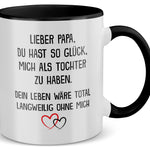 22Feels® Papa Geschenk von Tochter - Tasse mit Spruch: Glück mich zu haben (Weiss-Schwarz, 320ml)-TwoTone Tasse Weiss-Schwarz 320ml-22Feels