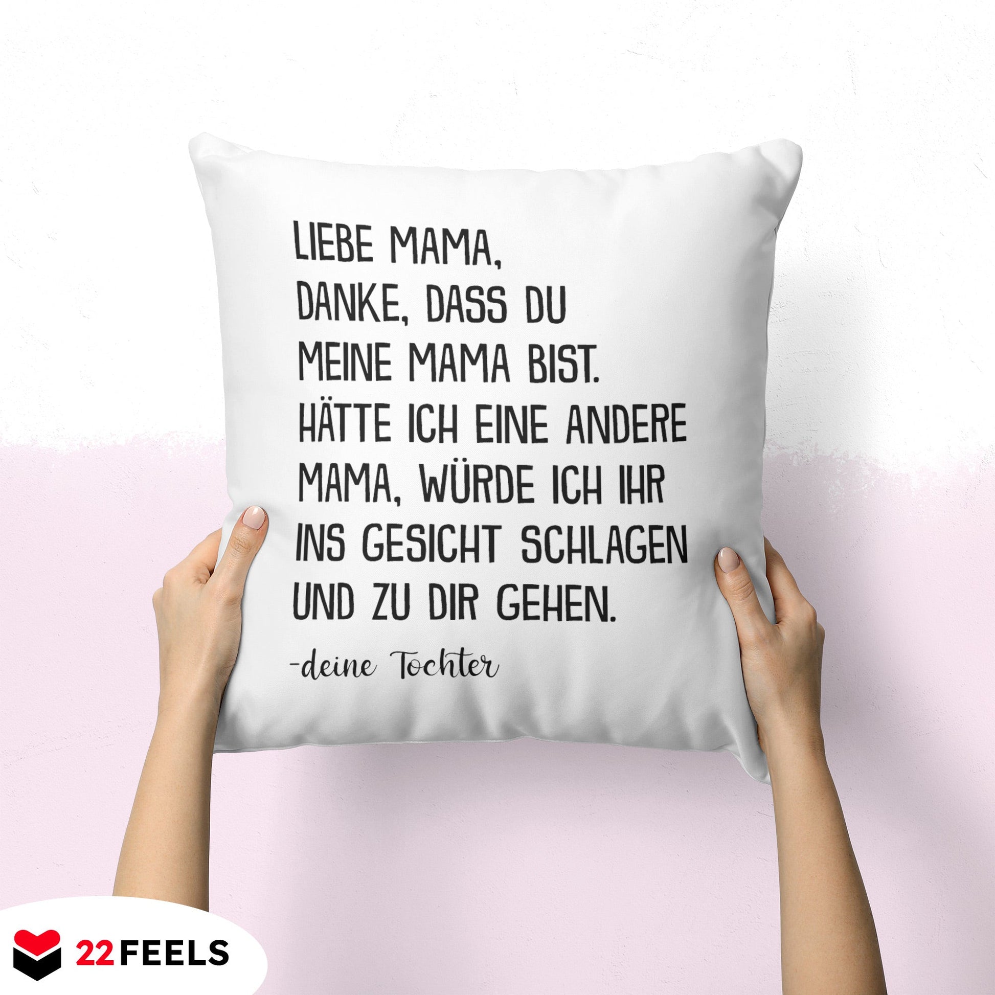 22Feels® Mama Geschenk von der Tochter - Kissen mit Spruch: Danke (Weiss 40x40cm)-Kissen Weiss 40x40-22Feels