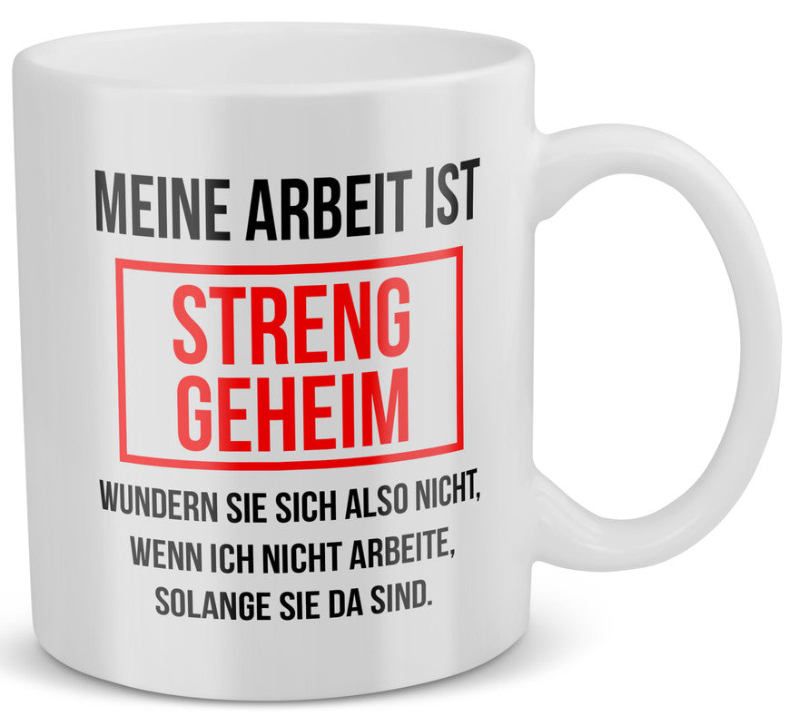 22Feels® Lustige Tasse mit Spruch: Meine Arbeit Ist Streng Geheim - Büro Geschenkidee (Weiss, 320ml)-Weisse Tasse 320ml-22Feels