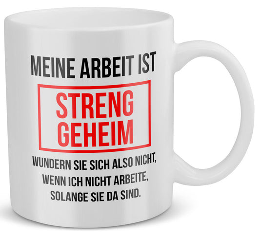 22Feels® Lustige Tasse mit Spruch: Meine Arbeit Ist Streng Geheim - Büro Geschenkidee (Weiss, 320ml)-Weisse Tasse 320ml-22Feels