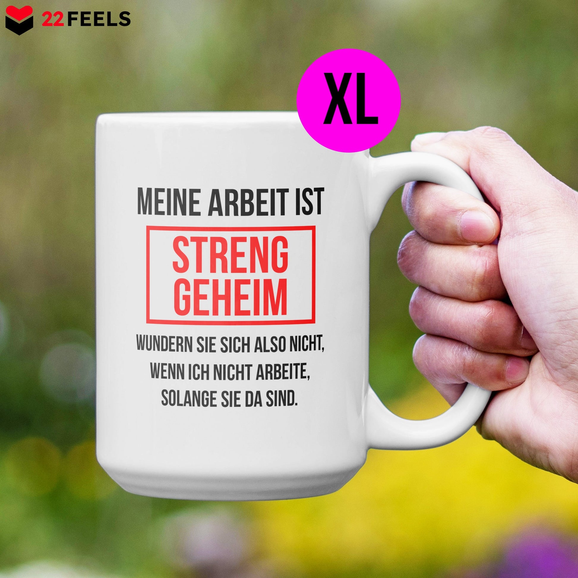 22Feels® Lustige XL Tasse mit Spruch: Meine Arbeit ist streng geheim - Büro Geschenkidee (Weiss, 440ml)-Weisse XL Tasse 440ml-22Feels