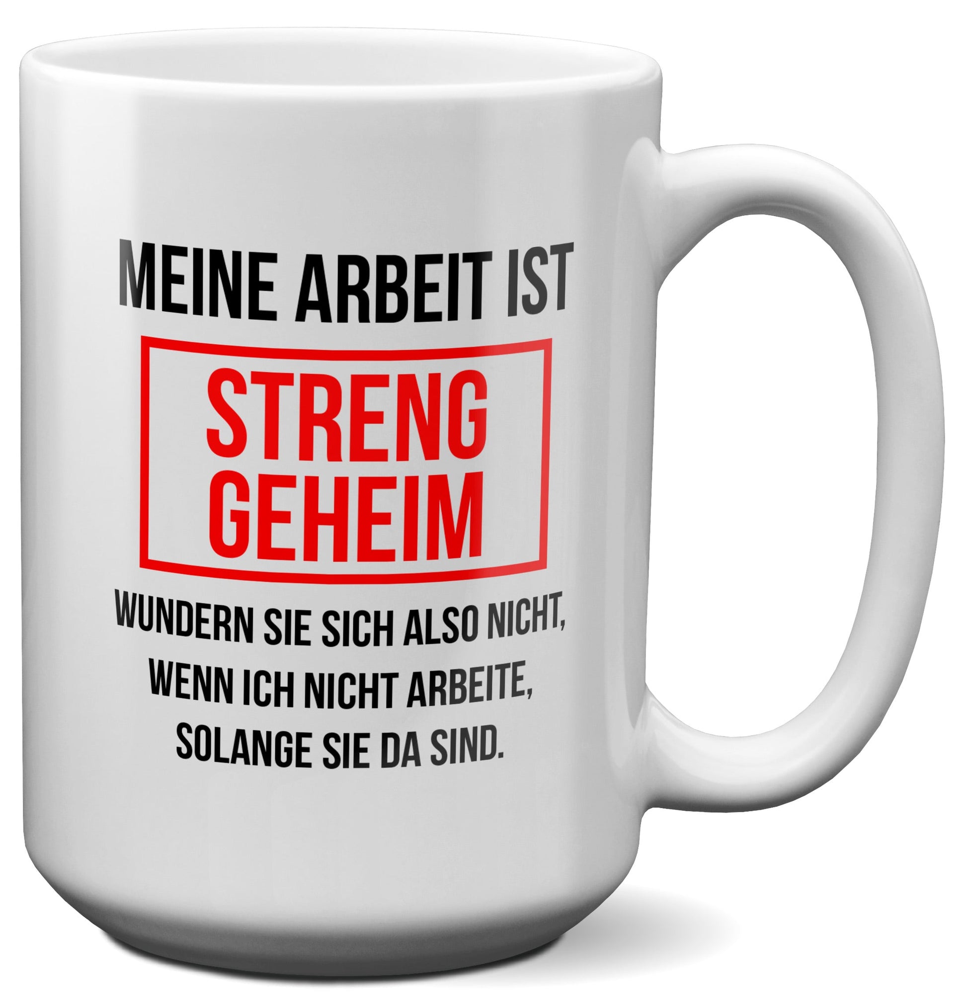 22Feels® Lustige XL Tasse mit Spruch: Meine Arbeit ist streng geheim - Büro Geschenkidee (Weiss, 440ml)-Weisse XL Tasse 440ml-22Feels