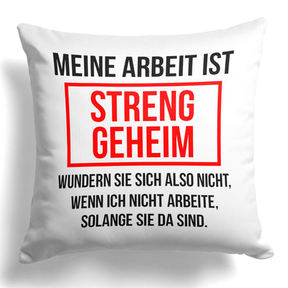 22Feels® Lustiges Kissen mit Spruch: Meine Arbeit ist streng geheim - Büro Geschenkidee (Weiss 40x40cm)-Kissen Weiss 40x40-22Feels