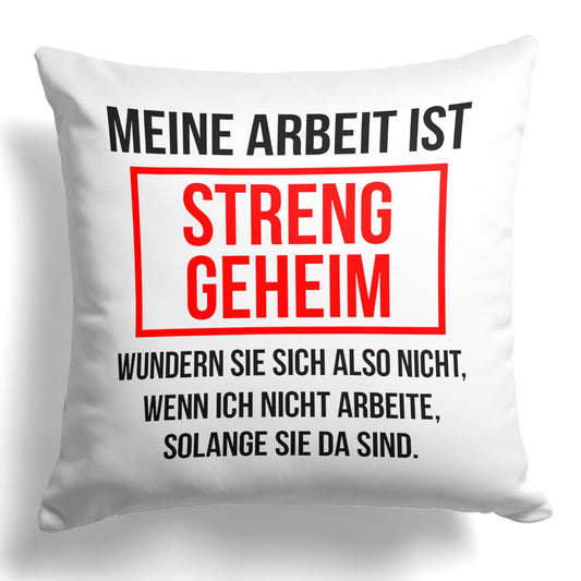 22Feels® Lustiges Kissen mit Spruch: Meine Arbeit ist streng geheim - Büro Geschenkidee (Weiss 40x40cm)-Kissen Weiss 40x40-22Feels