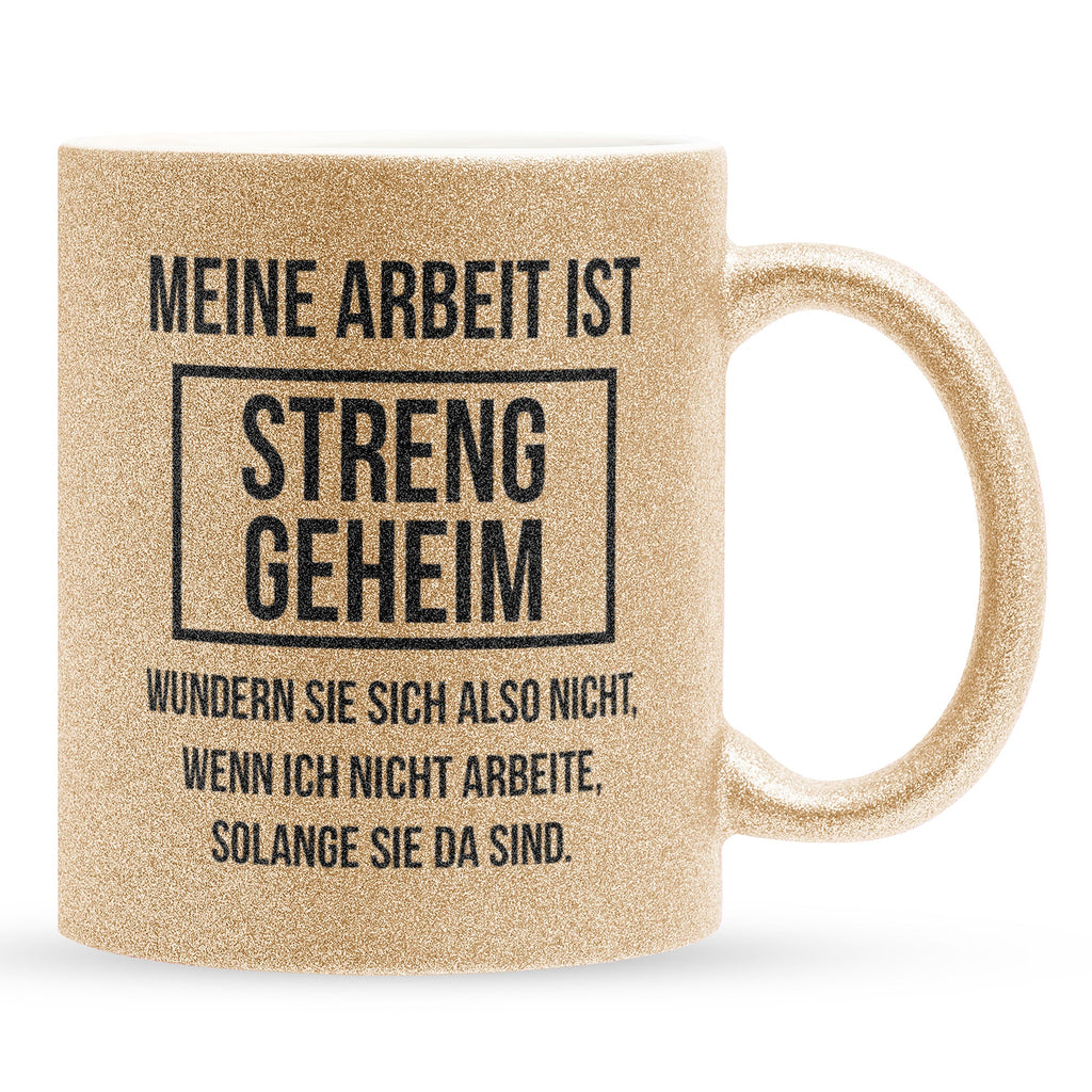 22Feels® Lustige Glitzertasse mit Spruch: Meine Arbeit ist streng geheim - Büro Geschenkidee (Gold, 320ml)-Glitzertasse Gold 320ml-22Feels