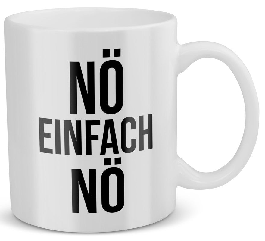 22Feels® Lustige Tasse mit Spruch: Nö Einfach Nö - Büro Geschenkidee (Weiss, 320ml)-Weisse Tasse 320ml-22Feels