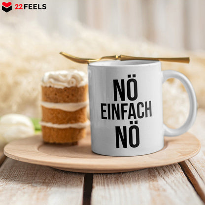 22Feels® Lustige Tasse mit Spruch: Nö Einfach Nö - Büro Geschenkidee (Weiss, 320ml)-Weisse Tasse 320ml-22Feels
