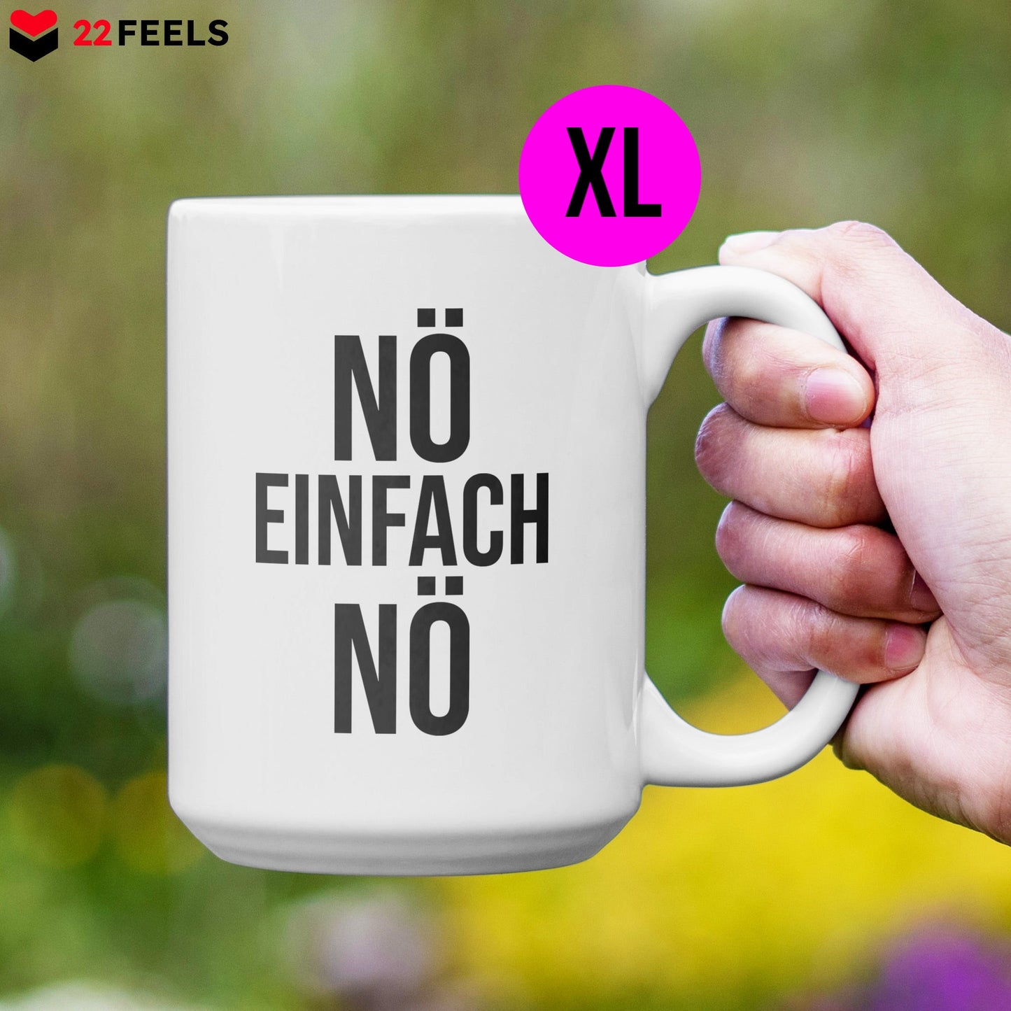22Feels® Lustige XL Tasse mit Spruch: Nö Einfach Nö - Büro Geschenkidee (Weiss, 440ml)-Weisse XL Tasse 440ml-22Feels