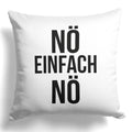 22Feels® Lustiges Kissen mit Spruch: Nö Einfach Nö - Büro Geschenkidee (Weiss 40x40cm)-Kissen Weiss 40x40-22Feels