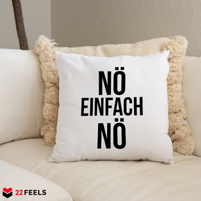 22Feels® Lustiges Kissen mit Spruch: Nö Einfach Nö - Büro Geschenkidee (Weiss 40x40cm)-Kissen Weiss 40x40-22Feels