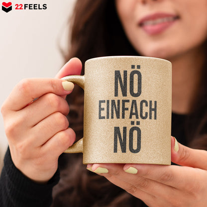22Feels® Lustige Glitzertasse mit Spruch: Nö Einfach Nö - Büro Geschenkidee (Gold, 320ml)-Glitzertasse Gold 320ml-22Feels