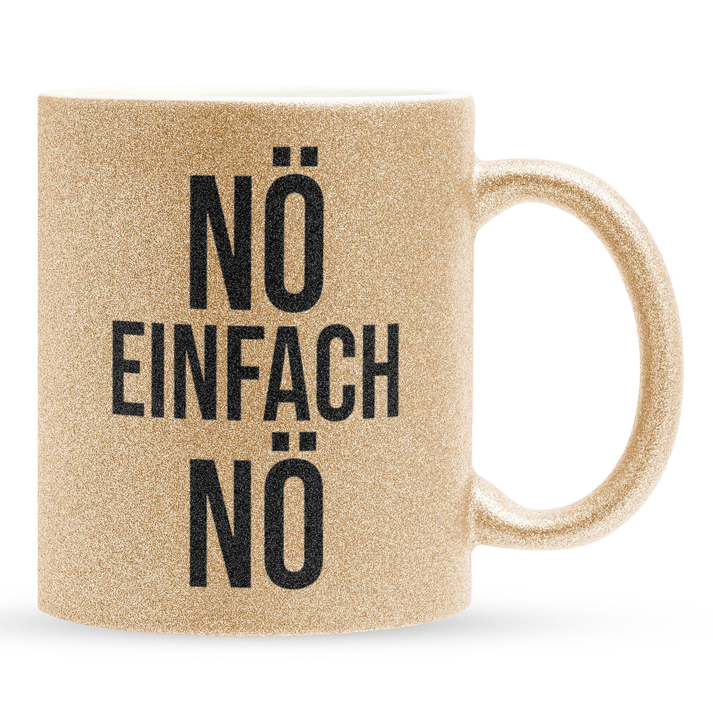 22Feels® Lustige Glitzertasse mit Spruch: Nö Einfach Nö - Büro Geschenkidee (Gold, 320ml)-Glitzertasse Gold 320ml-22Feels