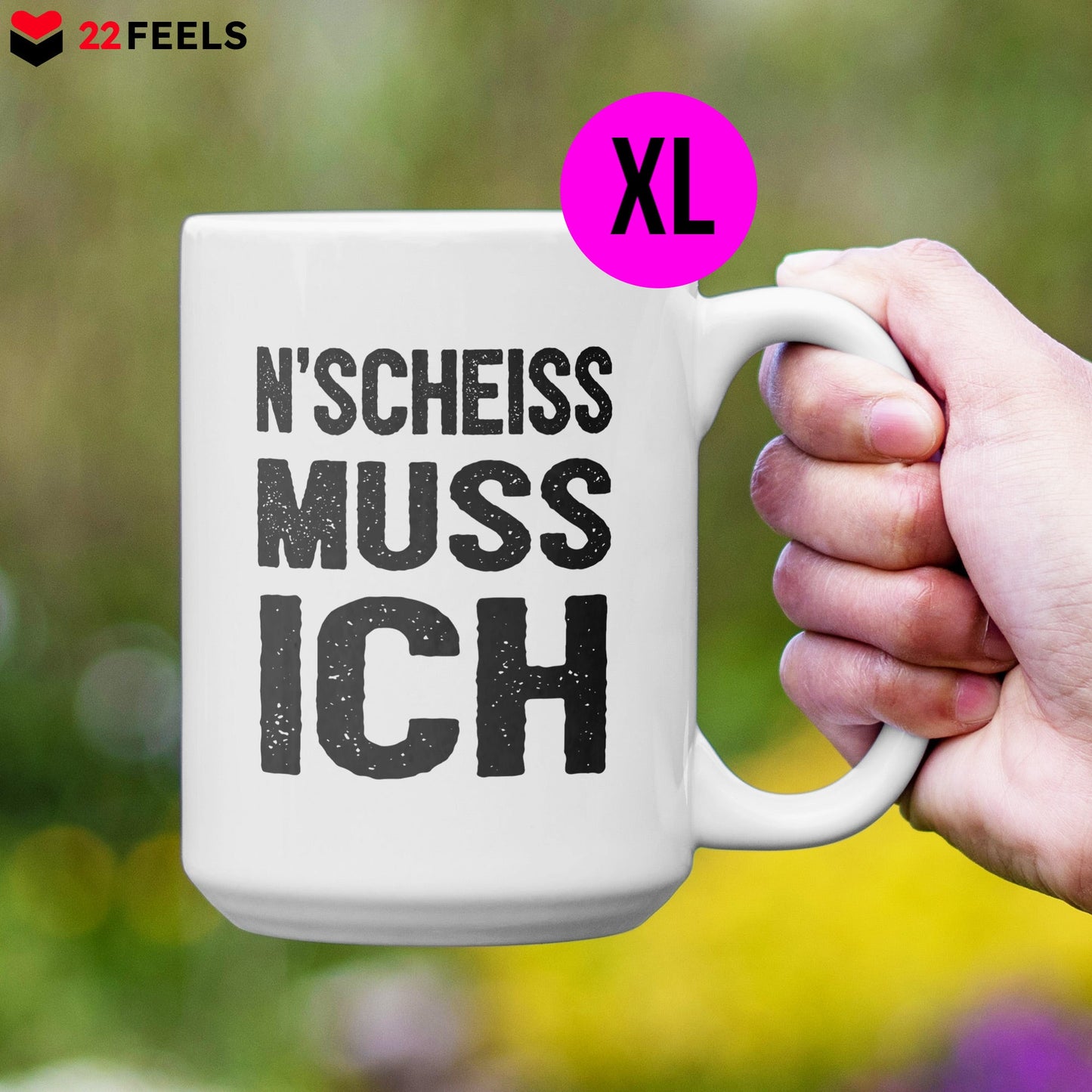 22Feels® Lustige XL Tasse mit Spruch: N'Scheiss Muss Ich - Büro Geschenkidee (Weiss, 440ml)-Weisse XL Tasse 440ml-22Feels