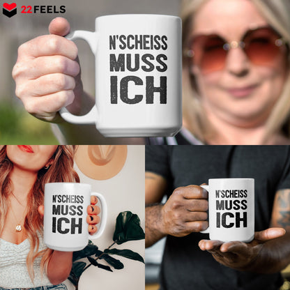 22Feels® Lustige XL Tasse mit Spruch: N'Scheiss Muss Ich - Büro Geschenkidee (Weiss, 440ml)-Weisse XL Tasse 440ml-22Feels