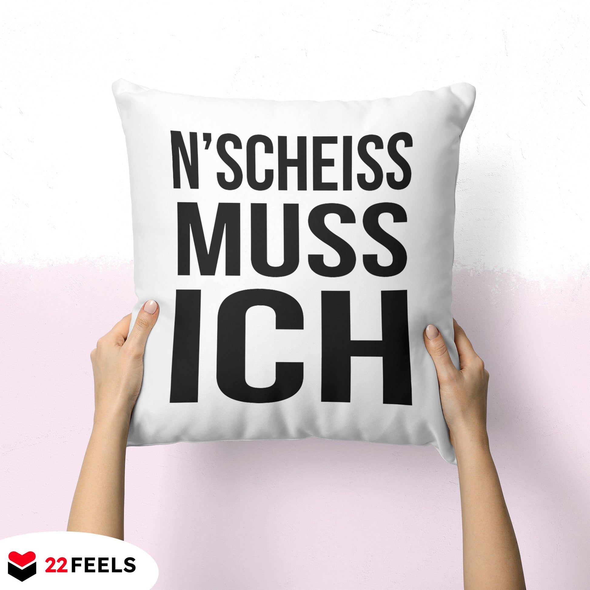 22Feels® Lustiges Kissen mit Spruch: N'Scheiss Muss Ich - Büro Geschenkidee (Weiss 40x40cm)-Kissen Weiss 40x40-22Feels