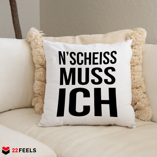 22Feels® Lustiges Kissen mit Spruch: N'Scheiss Muss Ich - Büro Geschenkidee (Weiss 40x40cm)-Kissen Weiss 40x40-22Feels