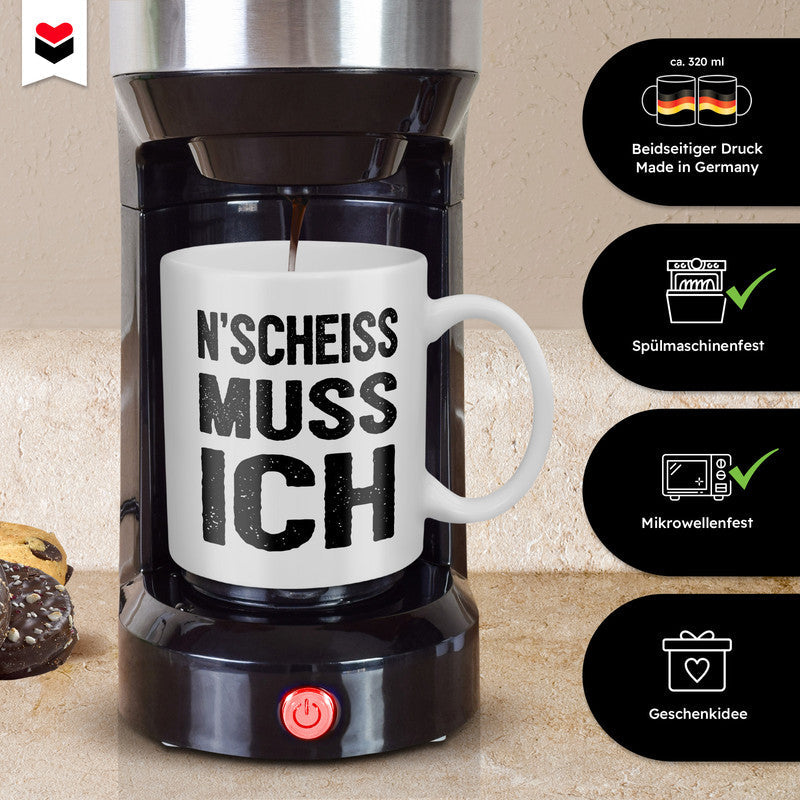 22Feels® Lustige Tasse mit Spruch: N'Scheiss Muss Ich - Büro Geschenkidee (Weiss, 320ml)-Weisse Tasse 320ml-22Feels