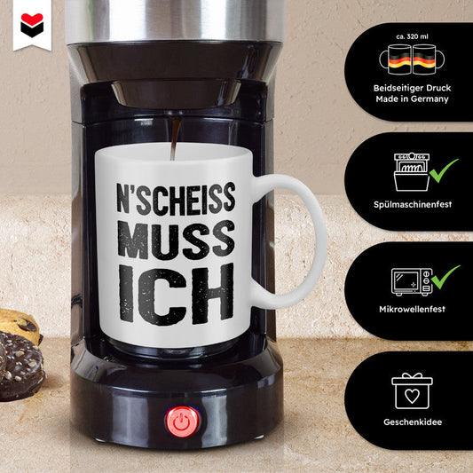 22Feels® Lustige Tasse mit Spruch: N'Scheiss Muss Ich - Büro Geschenkidee (Weiss, 320ml)-Weisse Tasse 320ml-22Feels