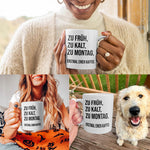 22Feels® Lustige Tasse mit Spruch: Zu Früh, Zu Kalt, Zu Montag - Büro Geschenkidee (Weiss, 320ml)-Weisse Tasse 320ml-22Feels