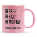 22Feels® Lustige Glitzertasse mit Spruch: Zu früh, zu kalt, zu Montag - Büro Geschenkidee (Pink, 320ml)-Glitzertasse Pink 320ml-22Feels