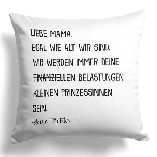 22Feels® Mama Geschenk von Töchtern - Kissen mit Spruch: Egal wie alt wir sind 'Prinzessinnen' (Weiss 40x40cm)-Kissen Weiss 40x40-22Feels