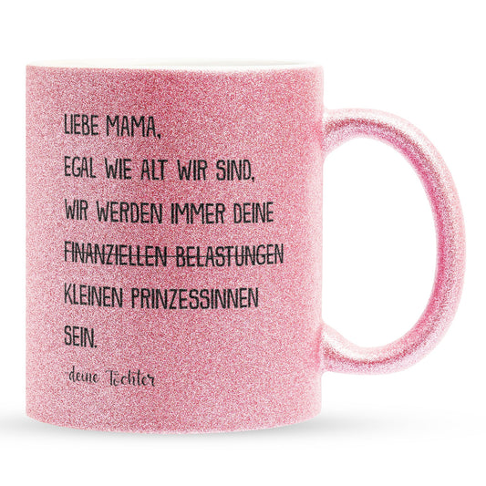 22Feels® Mama Geschenk von Töchtern - Glitzertasse mit Spruch: Egal wie alt wir sind 'Prinzessinnen' (Pink, 320ml)-Glitzertasse Pink 320ml-22Feels