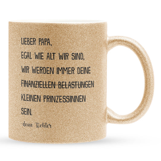22Feels® Papa Geschenk von Töchtern - Glitzertasse mit Spruch: Egal Wie Alt 'Prinzessinnen' (Gold, 320ml)-Glitzertasse Gold 320ml-22Feels