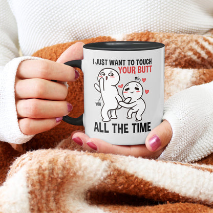 22Feels® Pärchen Geschenk zum Jahrestag, Hochzeitstag, Valentinstag etc. - Tasse mit Spruch: I just want to touch your butt all the time (Weiss-Schwarz, 320ml)-TwoTone Tasse Weiss-Schwarz 320ml-22Feels