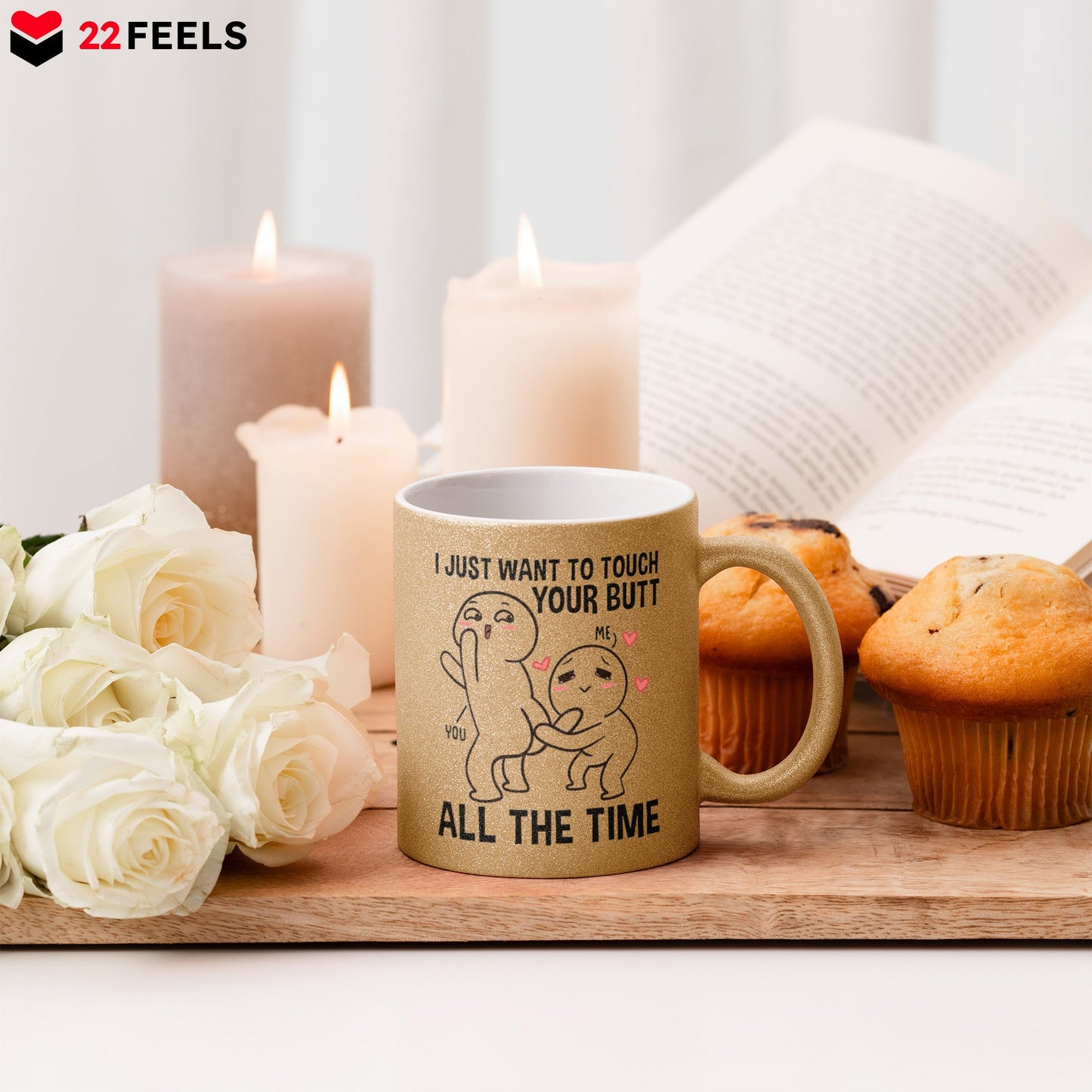 22Feels® Pärchen Geschenk zum Jahrestag, Hochzeitstag, Valentinstag etc. - Glitzertasse mit Spruch: I just want to touch your butt all the time (Gold, 320ml)-Glitzertasse Gold 320ml-22Feels