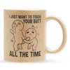 22Feels® Pärchen Geschenk zum Jahrestag, Hochzeitstag, Valentinstag etc. - Glitzertasse mit Spruch: I just want to touch your butt all the time (Gold, 320ml)-Glitzertasse Gold 320ml-22Feels