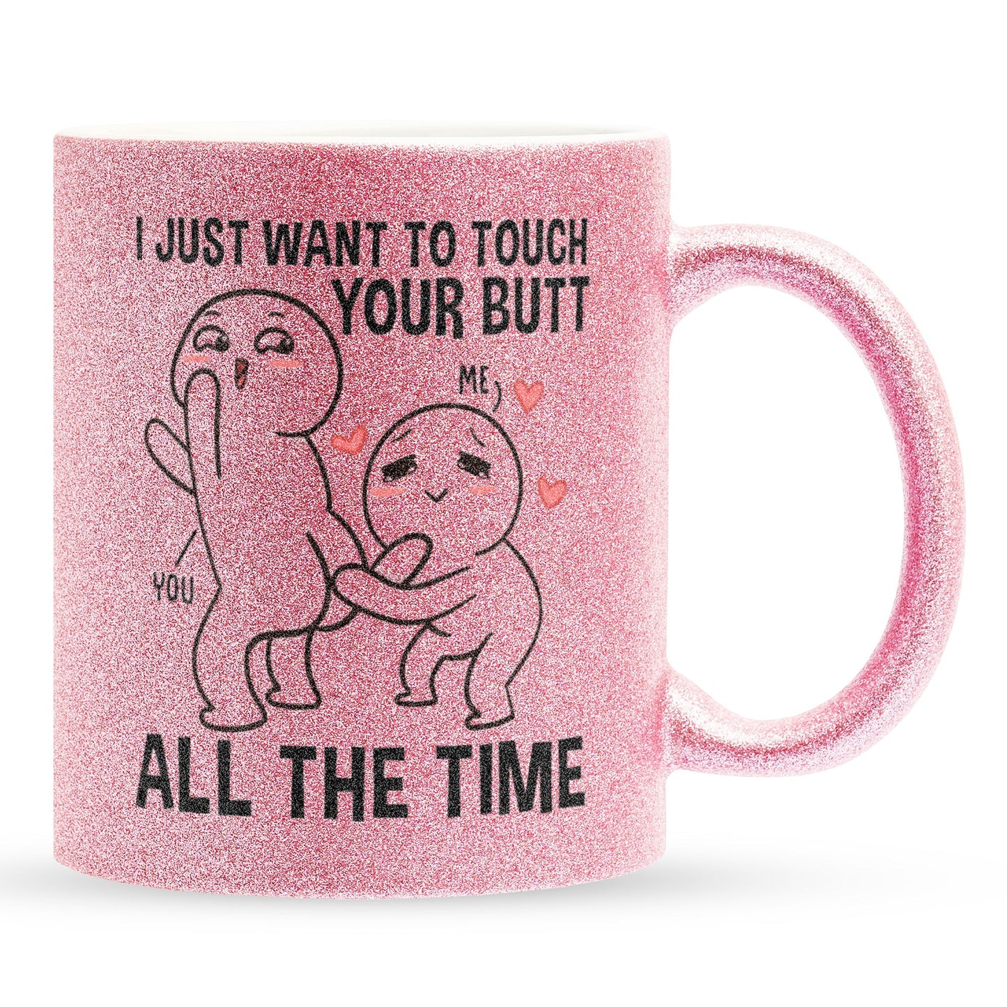 22Feels® Pärchen Geschenk zum Jahrestag, Hochzeitstag, Valentinstag etc. - Glitzertasse mit Spruch: I just want to touch your butt all the time (Pink, 320ml)-Glitzertasse Pink 320ml-22Feels