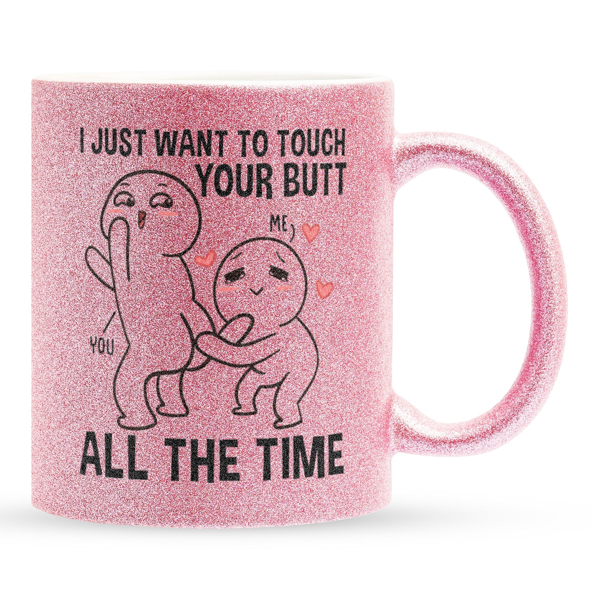 22Feels® Pärchen Geschenk zum Jahrestag, Hochzeitstag, Valentinstag etc. - Glitzertasse mit Spruch: I just want to touch your butt all the time (Pink, 320ml)-Glitzertasse Pink 320ml-22Feels