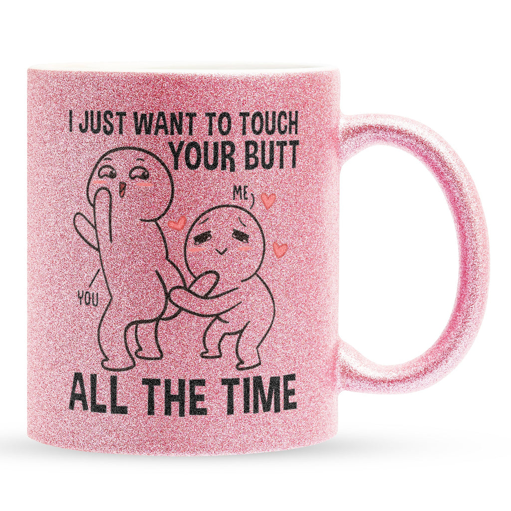 22Feels® Pärchen Geschenk zum Jahrestag, Hochzeitstag, Valentinstag etc. - Glitzertasse mit Spruch: I just want to touch your butt all the time (Pink, 320ml)-Glitzertasse Pink 320ml-22Feels